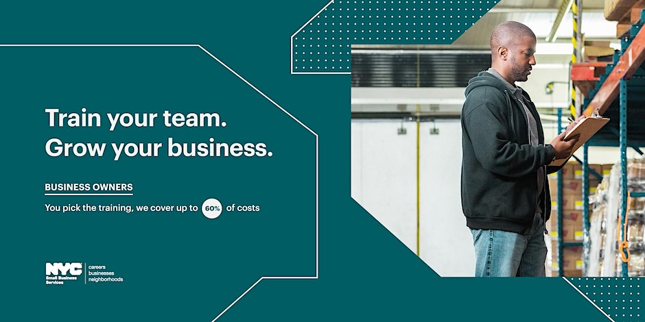 The image shows a man standing in a warehouse with various texts and visual elements displayed around him. The main focus of the image is a text banner that reads "Train your team, grow your business," which serves as the central message. The banner is placed prominently in the image, drawing attention to it.   To the right of the man, there is another element featuring an illustration of a person in a hoodie looking at a tablet. This indicates the use of technology or digital tools in the context of the warehouse environment.   In the lower section of the image, a person is depicted holding a clipboard and writing on it, suggesting a focus on documentation or record-keeping.   Additional texts within the image contribute to the overall message. A smaller text reads "Business Owners," emphasizing the target audience. Another text states "You pick the training, we cover up to 60% of costs," implying a cost-saving or assistance aspect related to training. The word "NYC" is also seen, perhaps indicating the location or target audience.   Additionally, there are texts that mention "CROOrS," "Small Business Services," and "neighborhoods," further highlighting the emphasis on supporting local businesses or communities.   Overall, the image portrays a warehouse setting with a man in the center, surrounded by relevant texts and visual elements related to training, growth, and support for small businesses in a specific location.